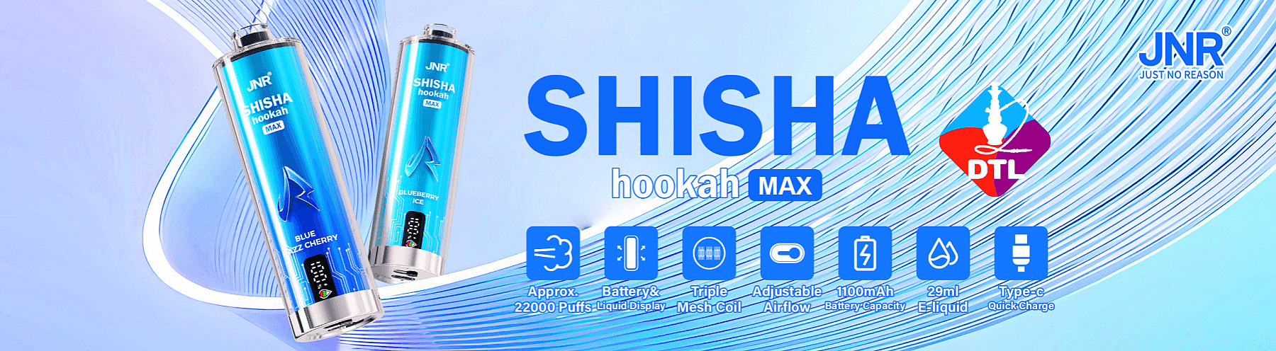 Two metallic blue JNR Shisha Hookah Max disposable devices tilted over a sweeping light‑blue striped background with large 'SHISHA hookah MAX' text, DTL and JNR logos, and small icons noting approx. 22,000 puffs, 1100mAh battery, 29ml e‑liquid, adjustable airflow and Type‑C quick charge.