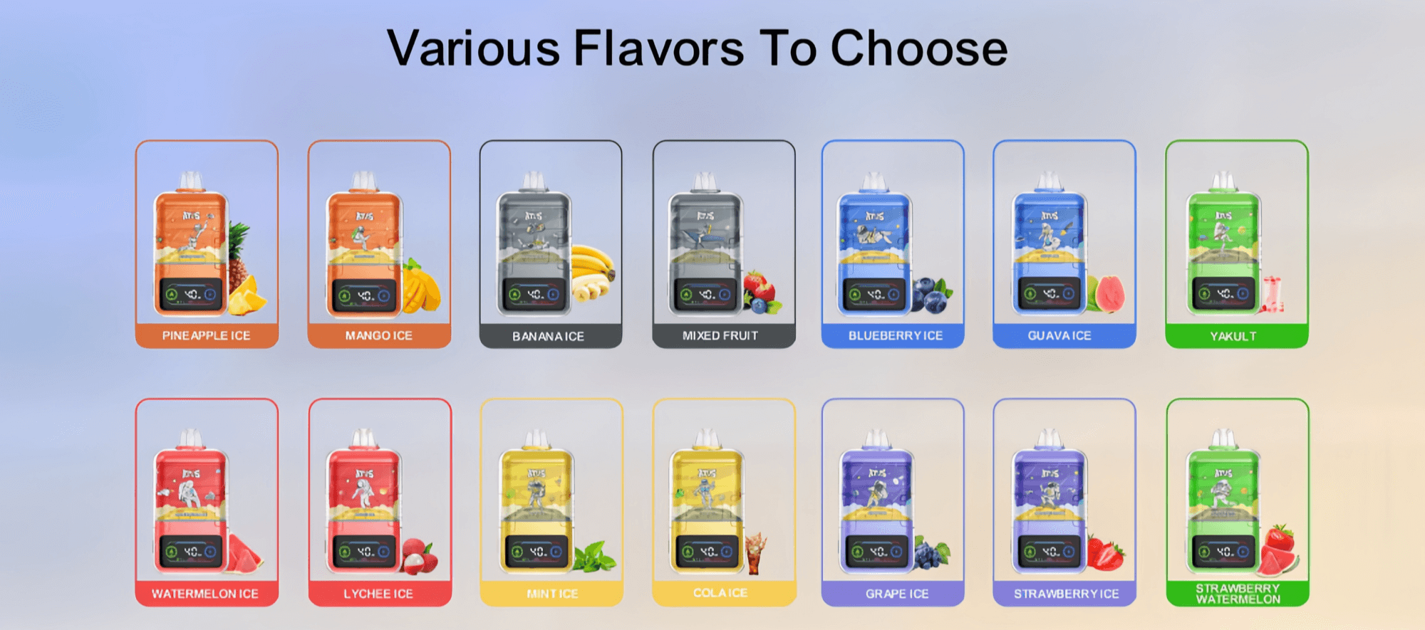 Grid of colorful product cards under the heading Various Flavors To Choose, showing two rows of labeled flavor boxes—Pineapple Ice, Mango Ice, Banana Ice, Mixed Fruit, Blueberry Ice, Guava Ice, Yakult, Watermelon Ice, Lychee Ice, Mint Ice, Cola Ice, Grape Ice, Strawberry Ice and Strawberry Watermelon—each card containing a small rectangular device image and matching fruit illustrations.