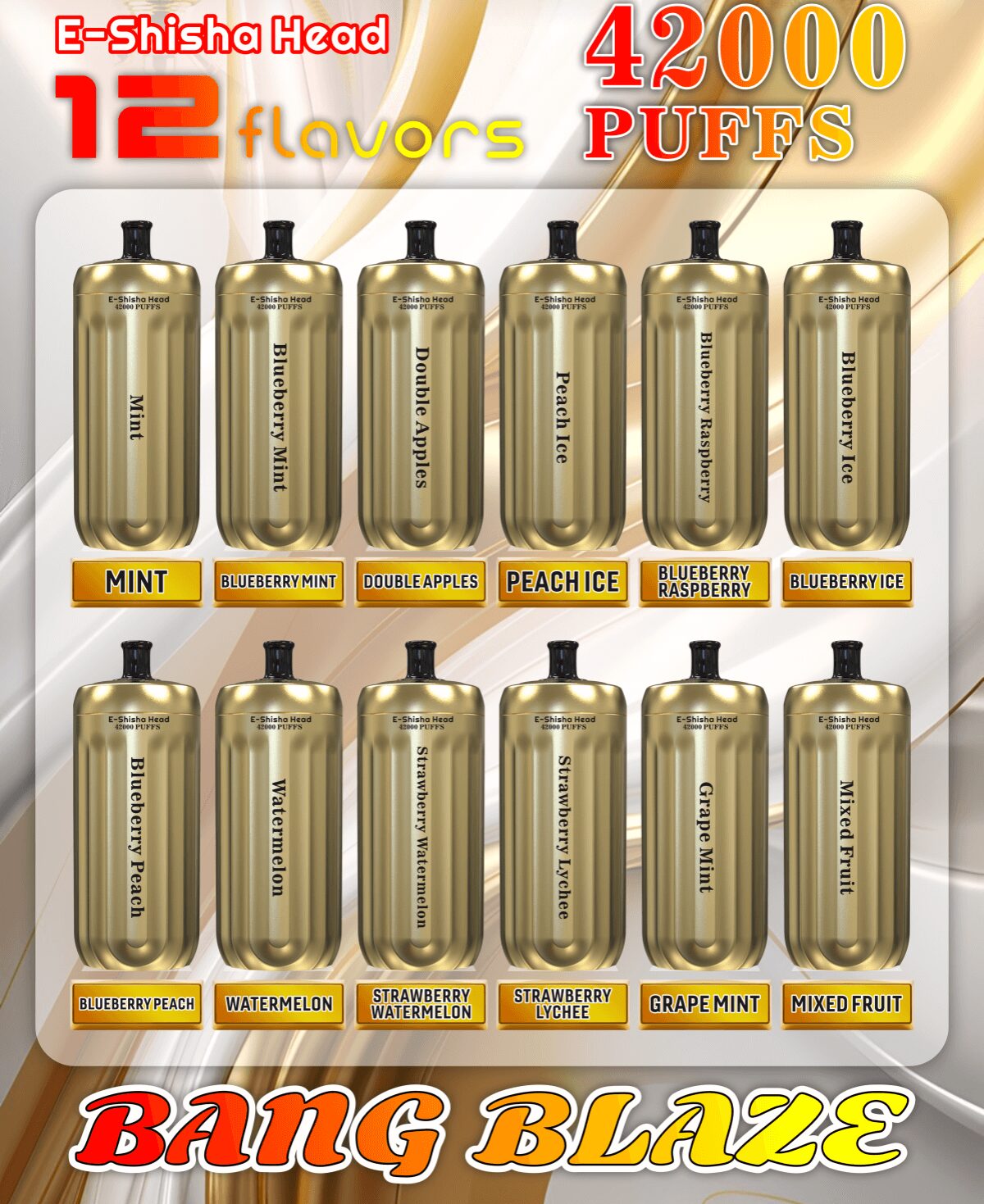 Twelve gold cylinder-shaped e-shisha devices with black mouthpieces arranged in two rows and labeled with flavors (Mint, Blueberry Mint, Double Apples, Peach Ice, Blueberry Raspberry, Blueberry Ice, Blueberry Peach, Watermelon, Strawberry Watermelon, Strawberry Lychee, Grape Mint, Mixed Fruit) beneath a header reading “E-Shisha Head 12 flavors” and “42000 PUFFS” with the brand name BANG BLAZE at the bottom.